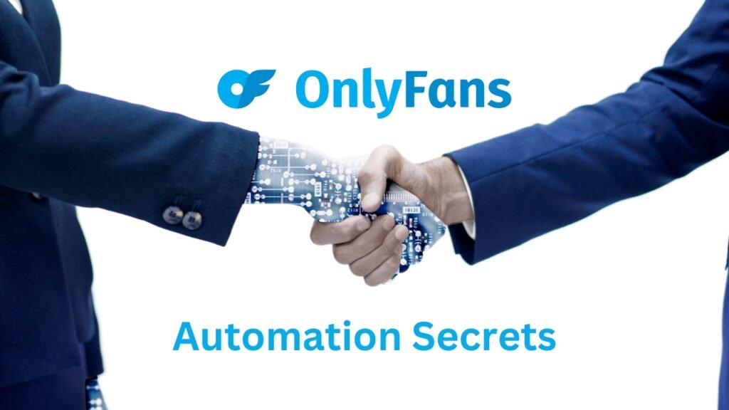 OnlyFans Automation Secrets - How Top Creators Maximize their Earnings Effectively